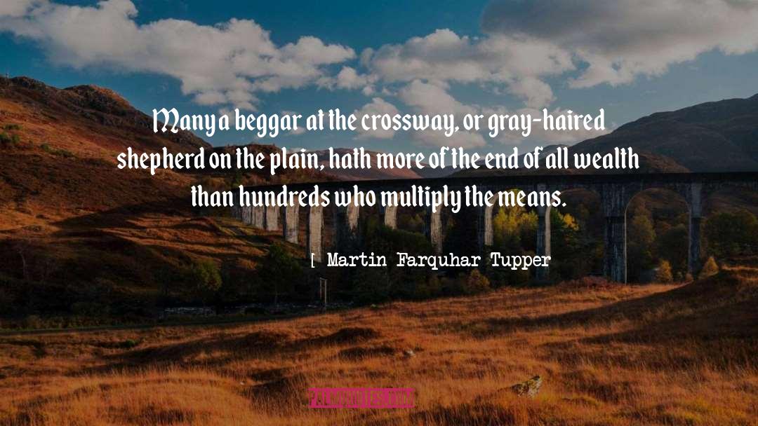 Martin Farquhar Tupper Quotes: Many a beggar at the