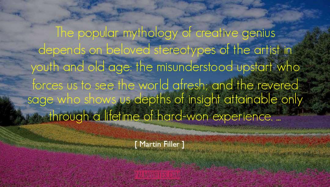 Martin Filler Quotes: The popular mythology of creative