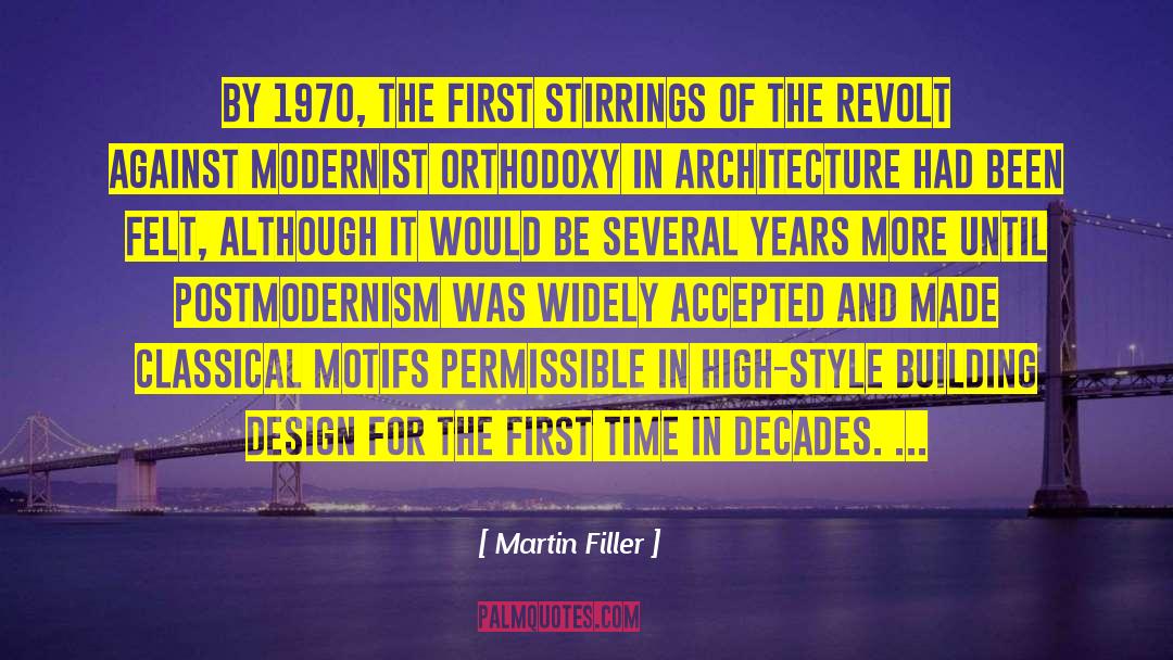 Martin Filler Quotes: By 1970, the first stirrings