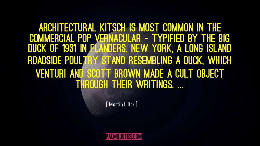 Martin Filler Quotes: Architectural kitsch is most common