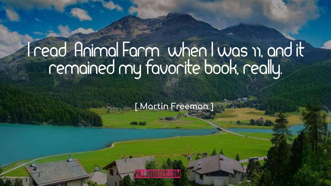 Martin Freeman Quotes: I read 'Animal Farm' when