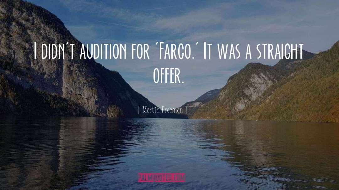 Martin Freeman Quotes: I didn't audition for 'Fargo.'