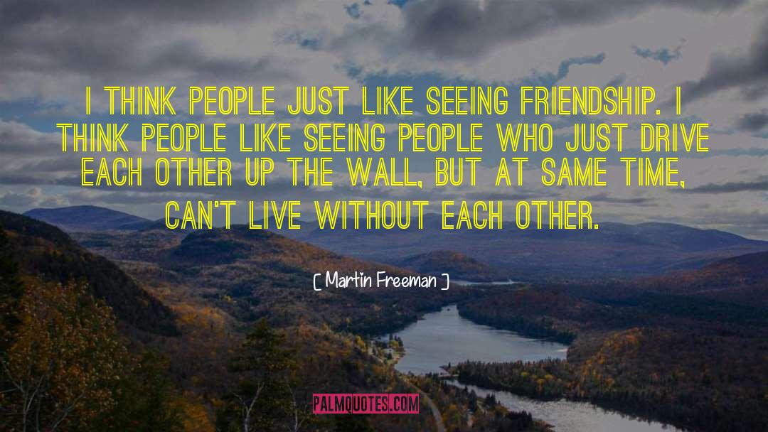 Martin Freeman Quotes: I think people just like