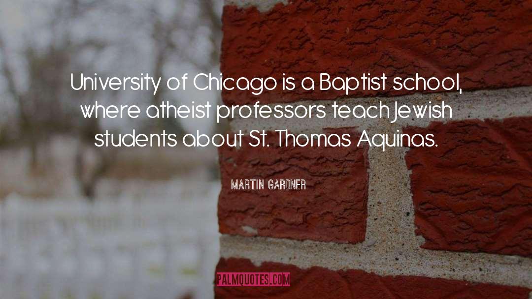 Martin Gardner Quotes: University of Chicago is a