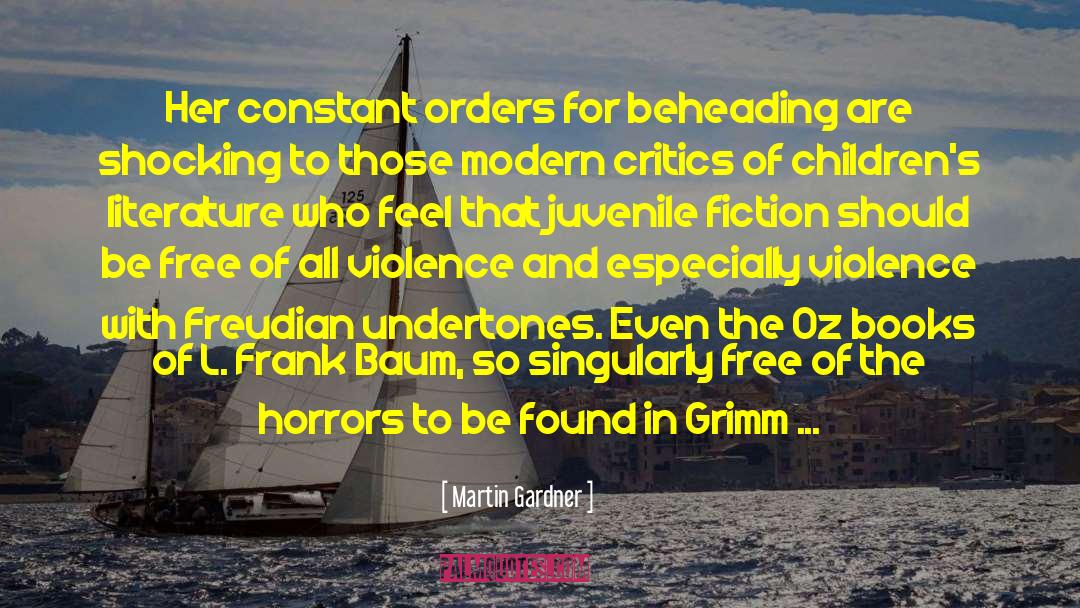Martin Gardner Quotes: Her constant orders for beheading