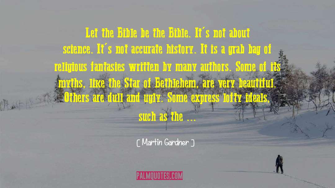 Martin Gardner Quotes: Let the Bible be the