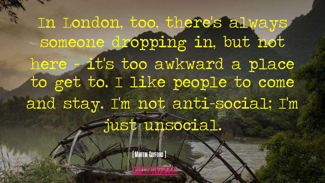 Martin Gayford Quotes: In London, too, there's always