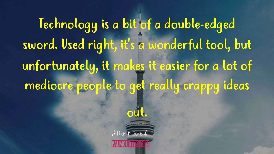 Martin Gore Quotes: Technology is a bit of
