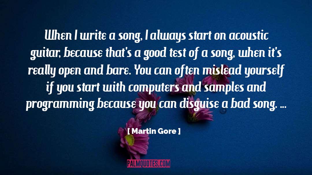 Martin Gore Quotes: When I write a song,