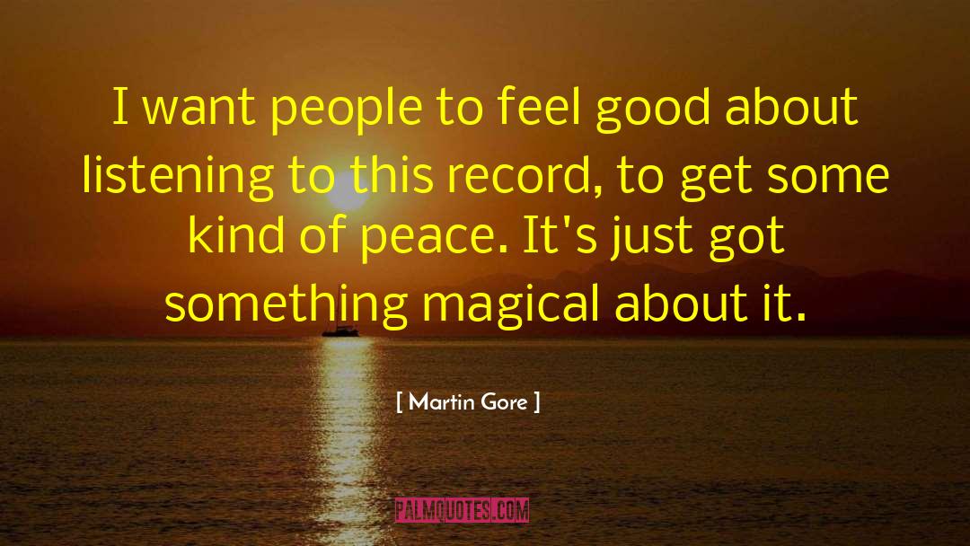 Martin Gore Quotes: I want people to feel