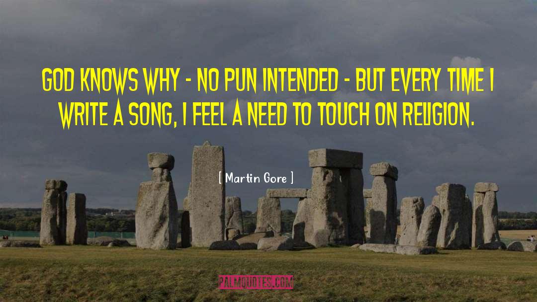 Martin Gore Quotes: God knows why - no