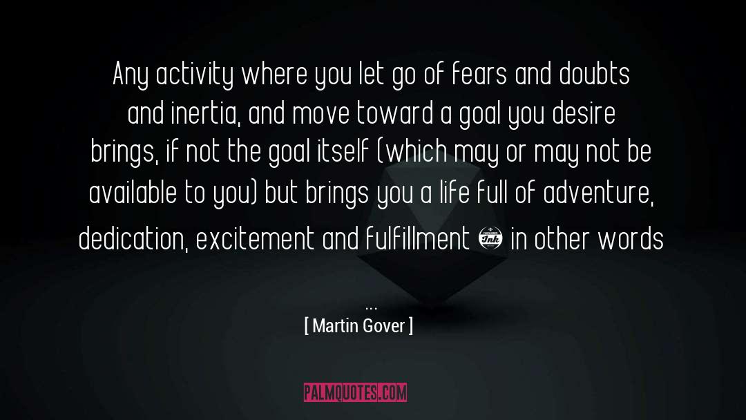 Martin Gover Quotes: Any activity where you let