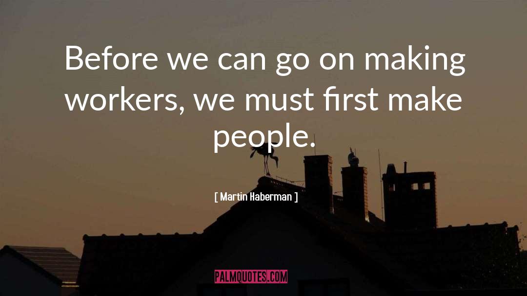 Martin Haberman Quotes: Before we can go on