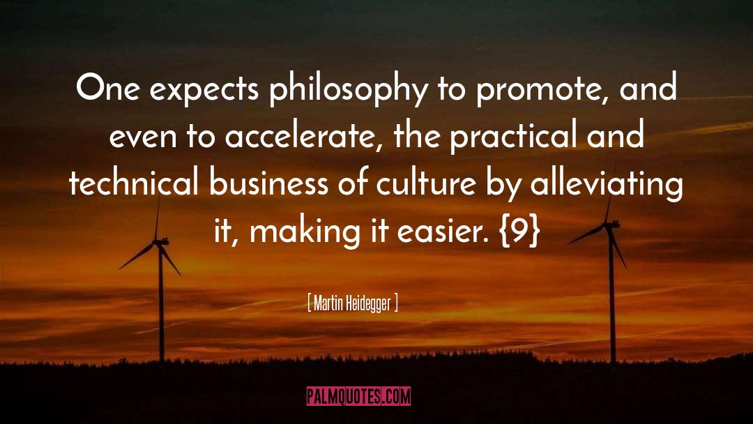 Martin Heidegger Quotes: One expects philosophy to promote,