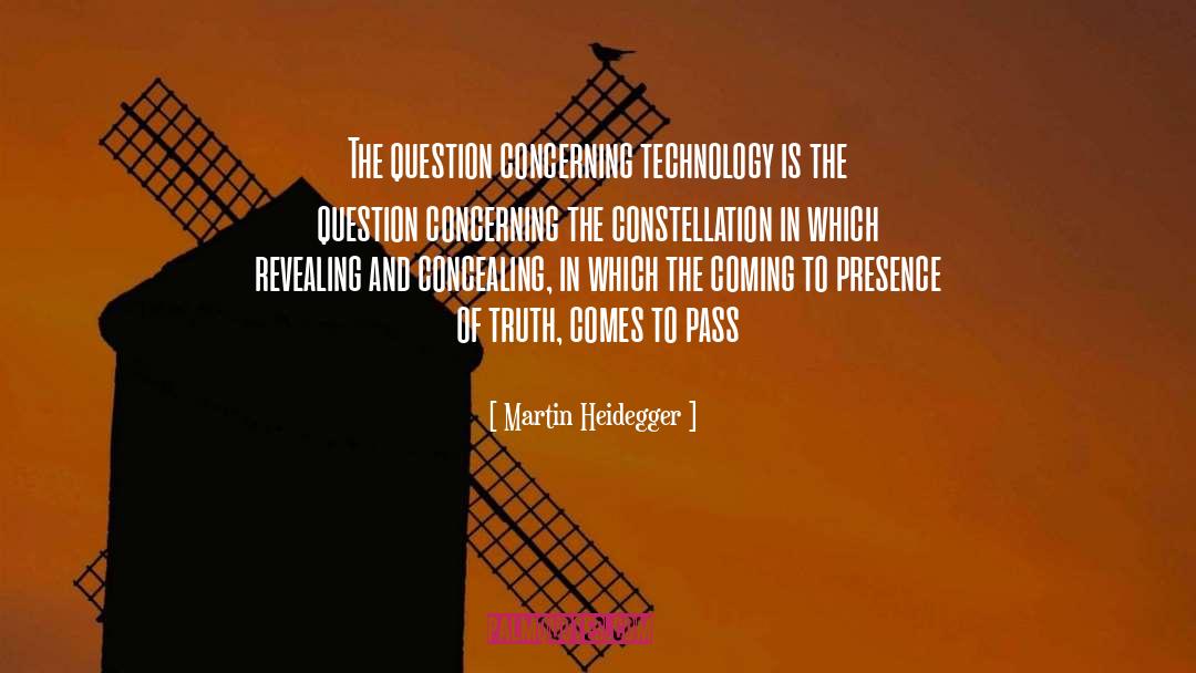 Martin Heidegger Quotes: The question concerning technology is
