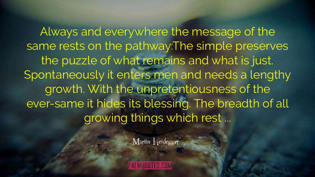 Martin Heidegger Quotes: Always and everywhere the message