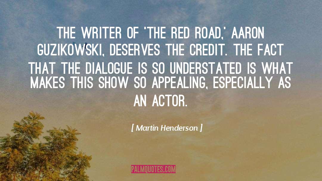 Martin Henderson Quotes: The writer of 'The Red