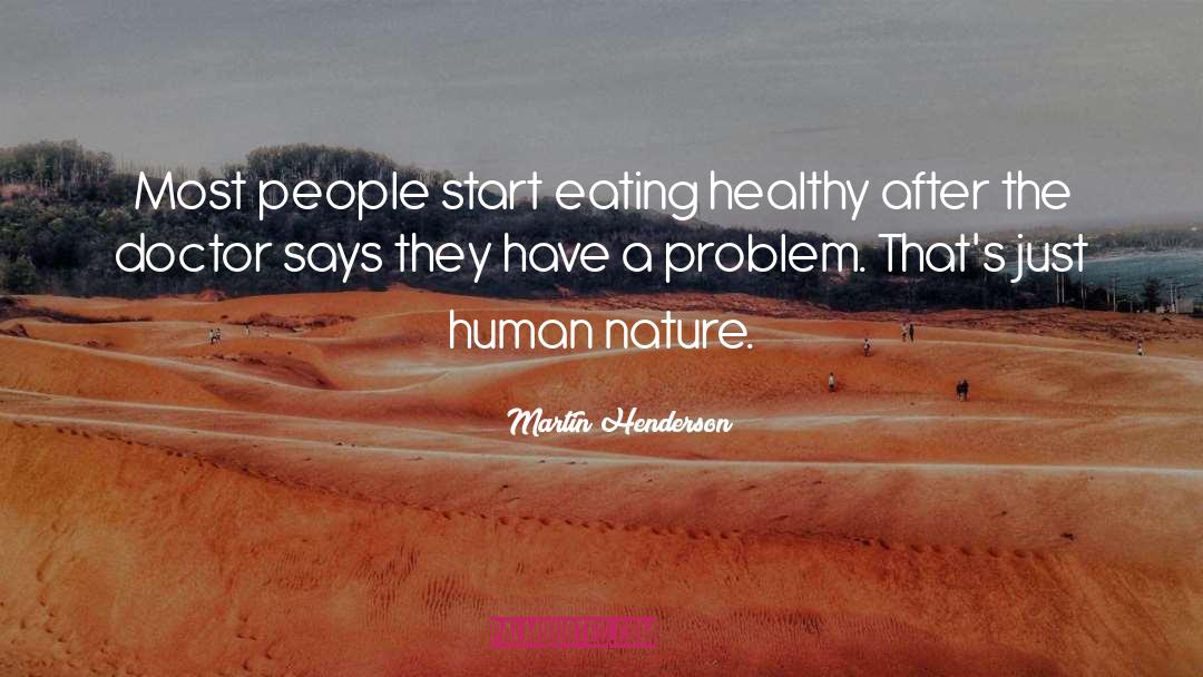 Martin Henderson Quotes: Most people start eating healthy