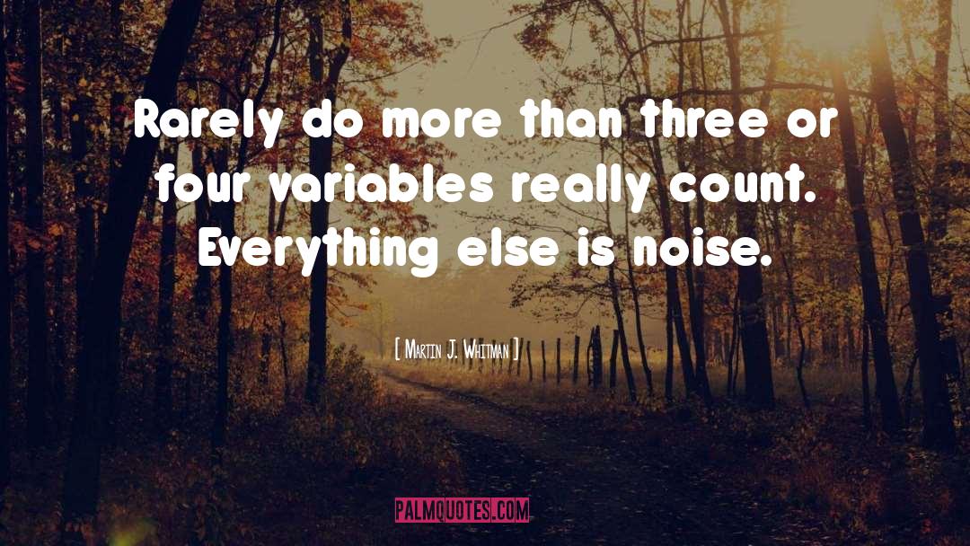 Martin J. Whitman Quotes: Rarely do more than three
