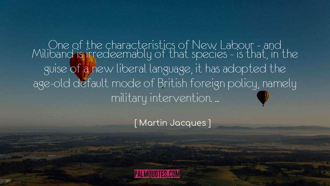 Martin Jacques Quotes: One of the characteristics of