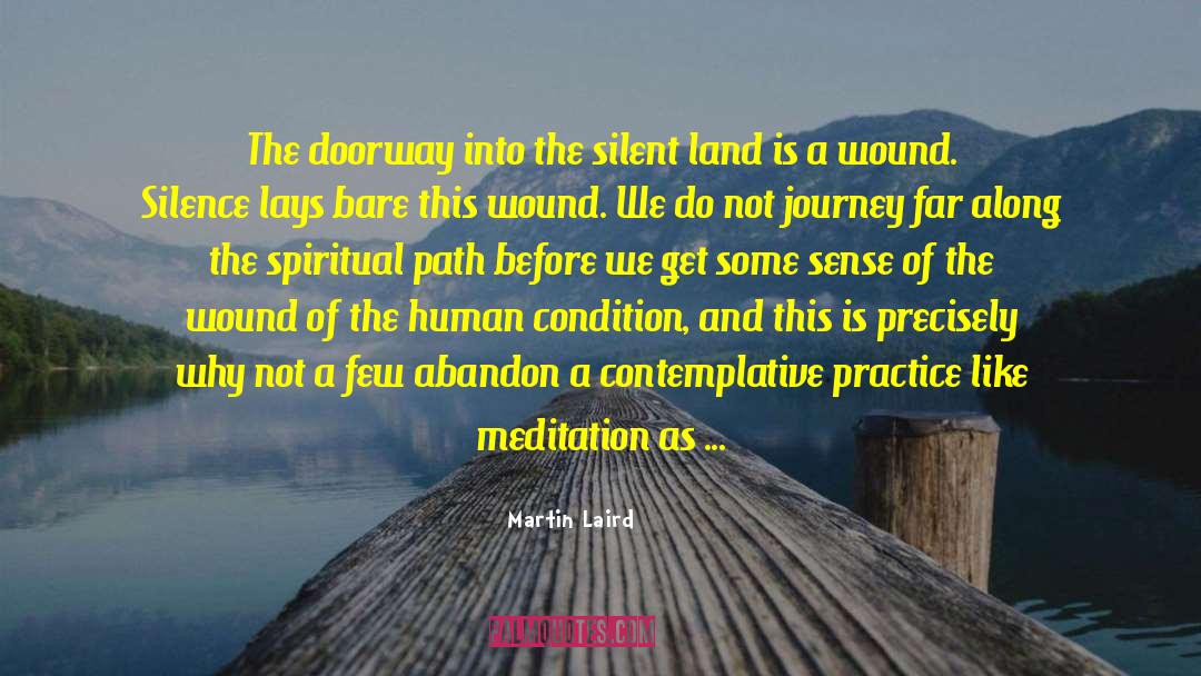 Martin Laird Quotes: The doorway into the silent