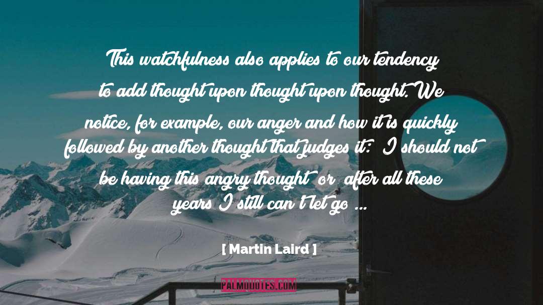 Martin Laird Quotes: This watchfulness also applies to