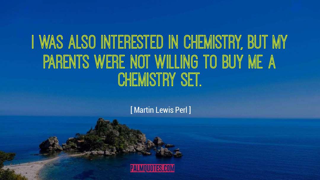 Martin Lewis Perl Quotes: I was also interested in