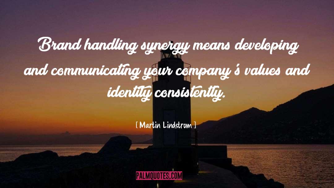 Martin Lindstrom Quotes: Brand handling synergy means developing