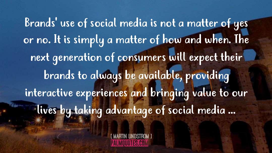 Martin Lindstrom Quotes: Brands' use of social media