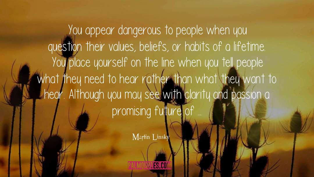 Martin Linsky Quotes: You appear dangerous to people