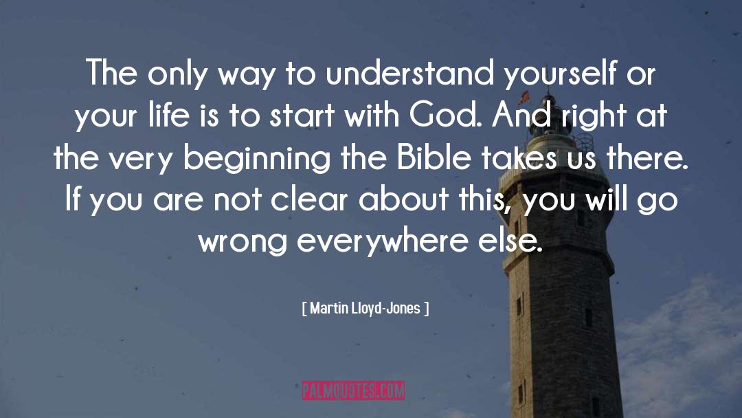 Martin Lloyd-Jones Quotes: The only way to understand