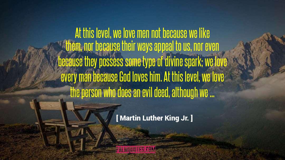 Martin Luther King, Jr. Quotes: At this level, we love