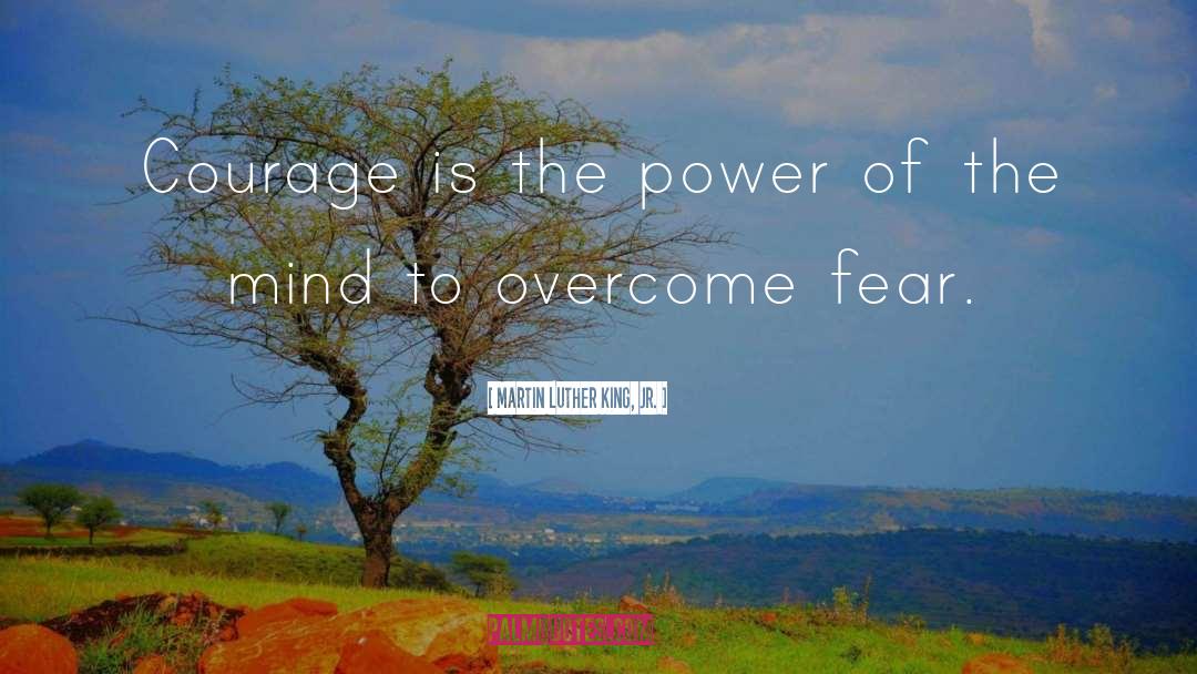 Martin Luther King, Jr. Quotes: Courage is the power of