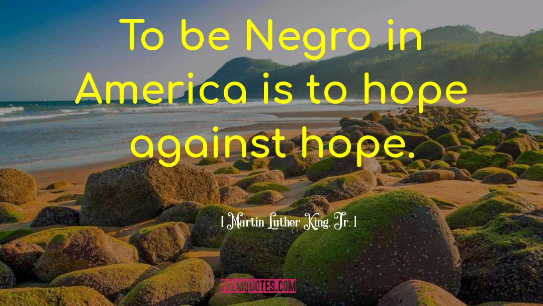 Martin Luther King, Jr. Quotes: To be Negro in America