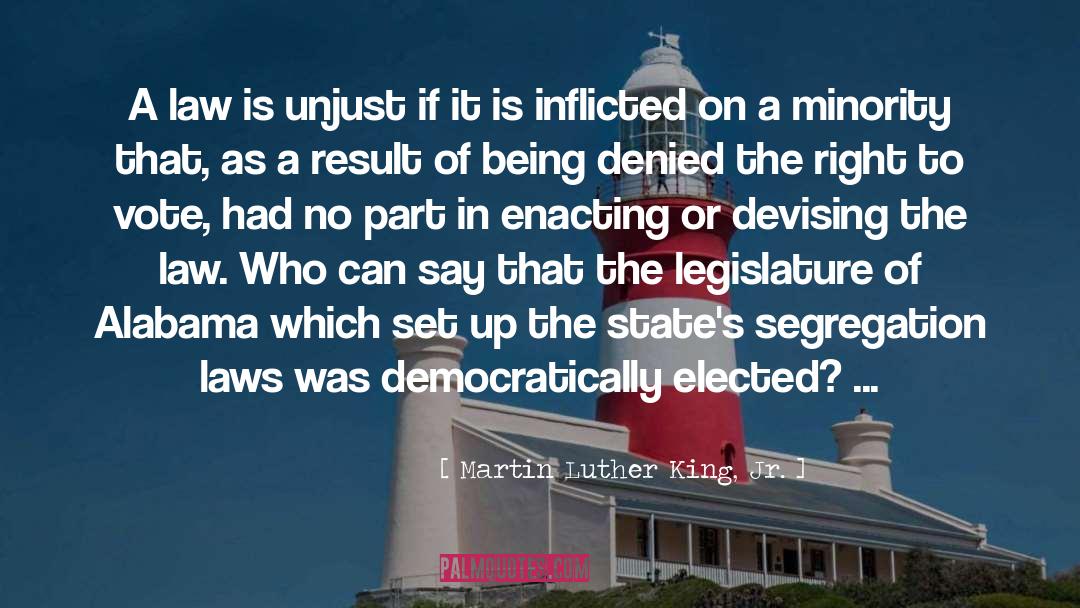 Martin Luther King, Jr. Quotes: A law is unjust if