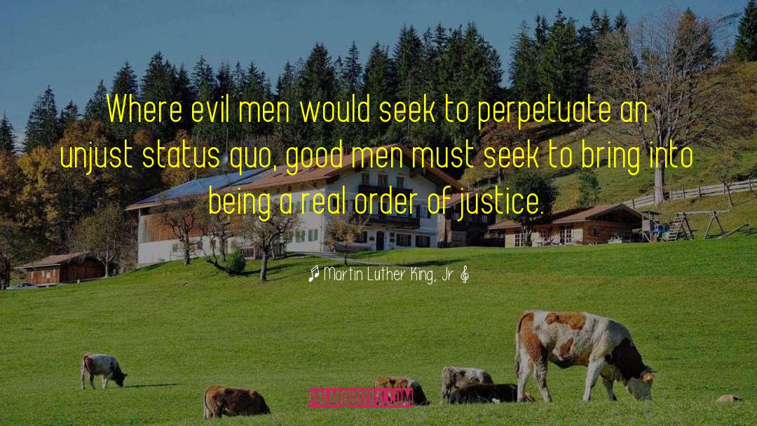Martin Luther King, Jr. Quotes: Where evil men would seek