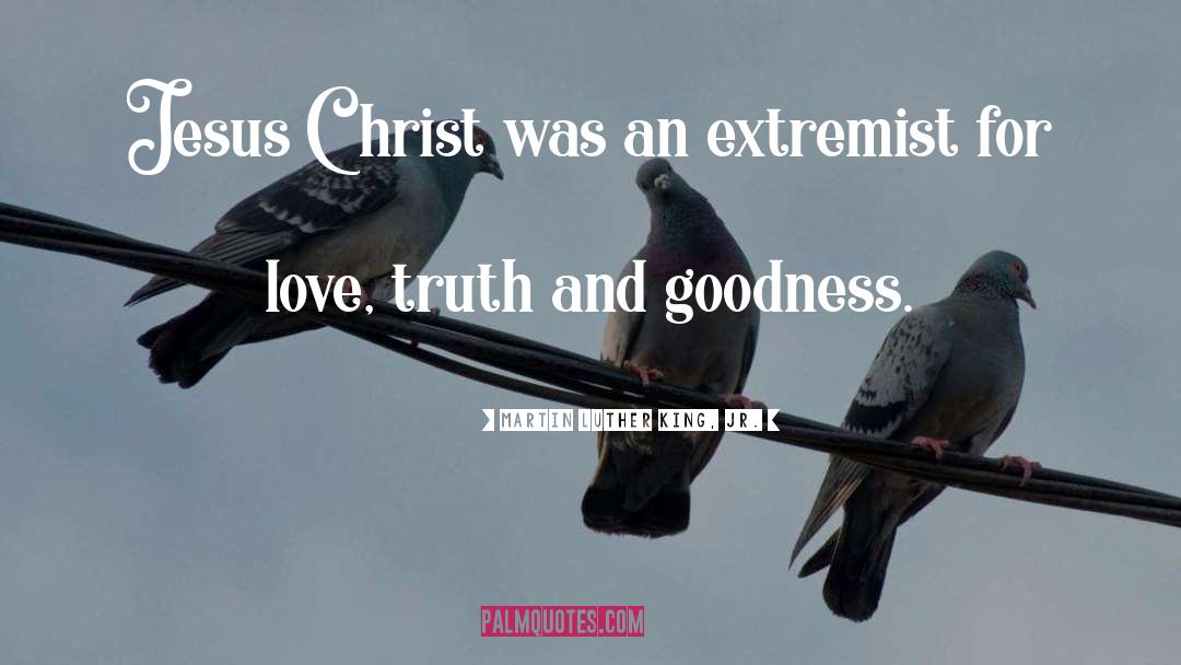 Martin Luther King, Jr. Quotes: Jesus Christ was an extremist