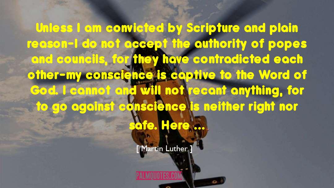 Martin Luther Quotes: Unless I am convicted by