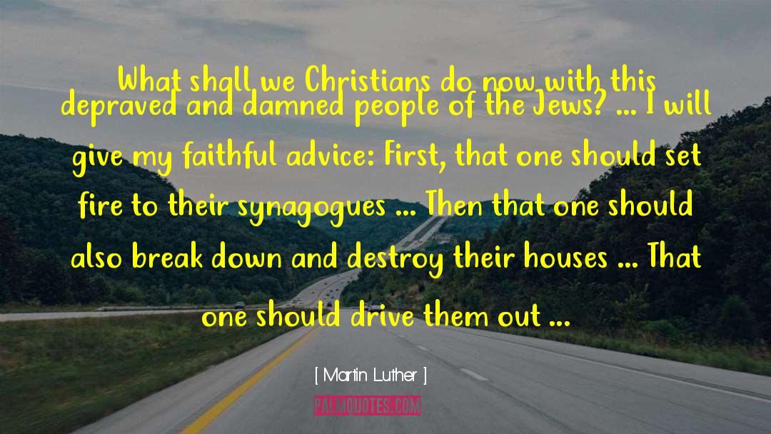 Martin Luther Quotes: What shall we Christians do