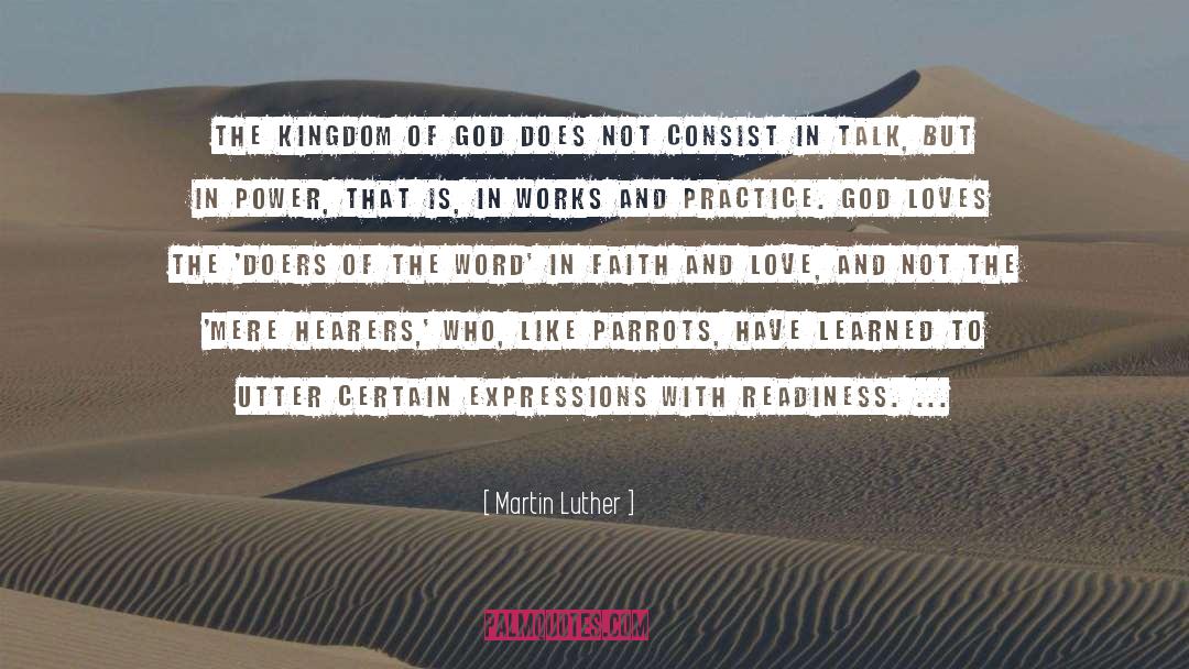 Martin Luther Quotes: The kingdom of God does