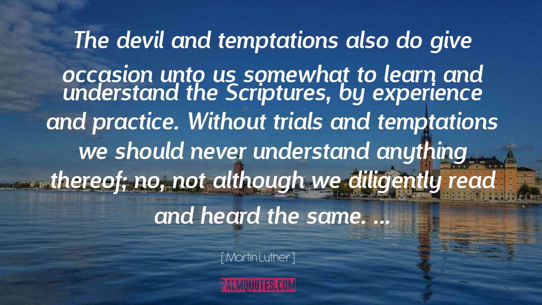 Martin Luther Quotes: The devil and temptations also