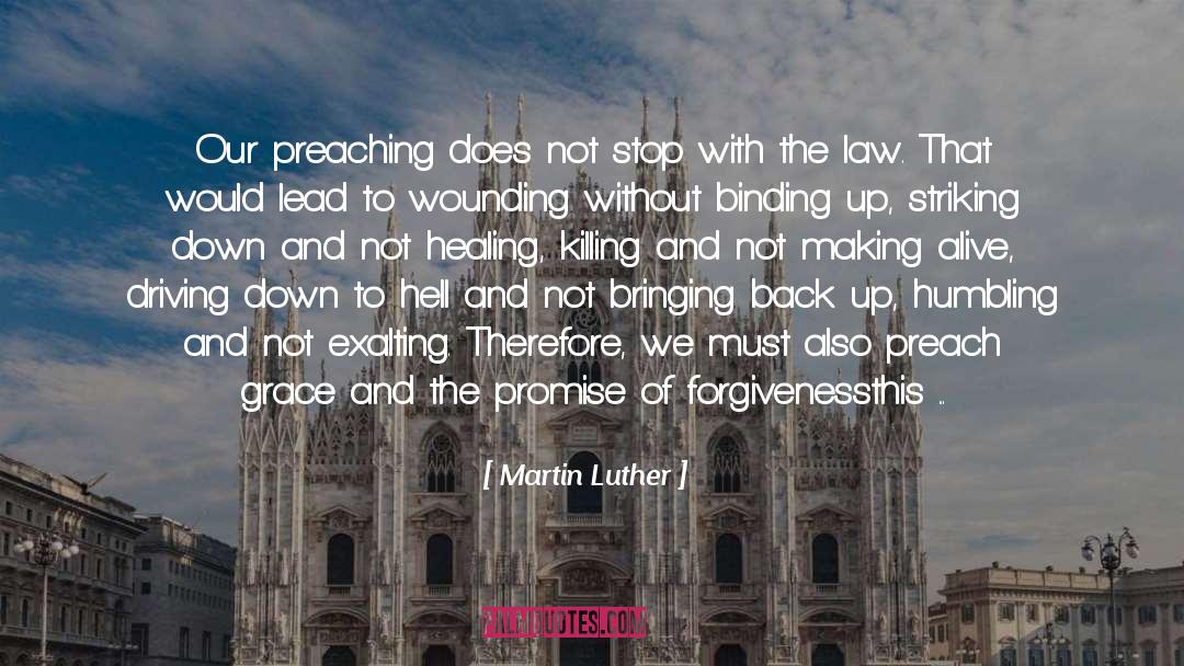 Martin Luther Quotes: Our preaching does not stop