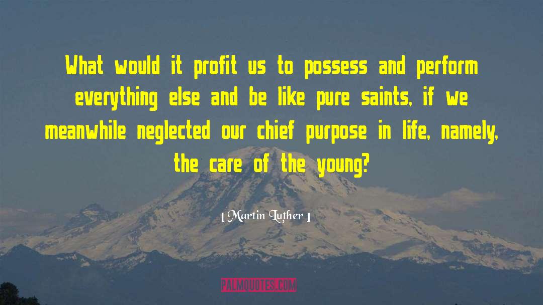 Martin Luther Quotes: What would it profit us