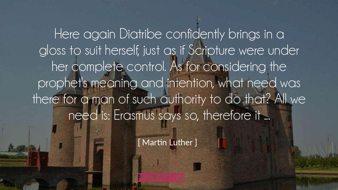 Martin Luther Quotes: Here again Diatribe confidently brings