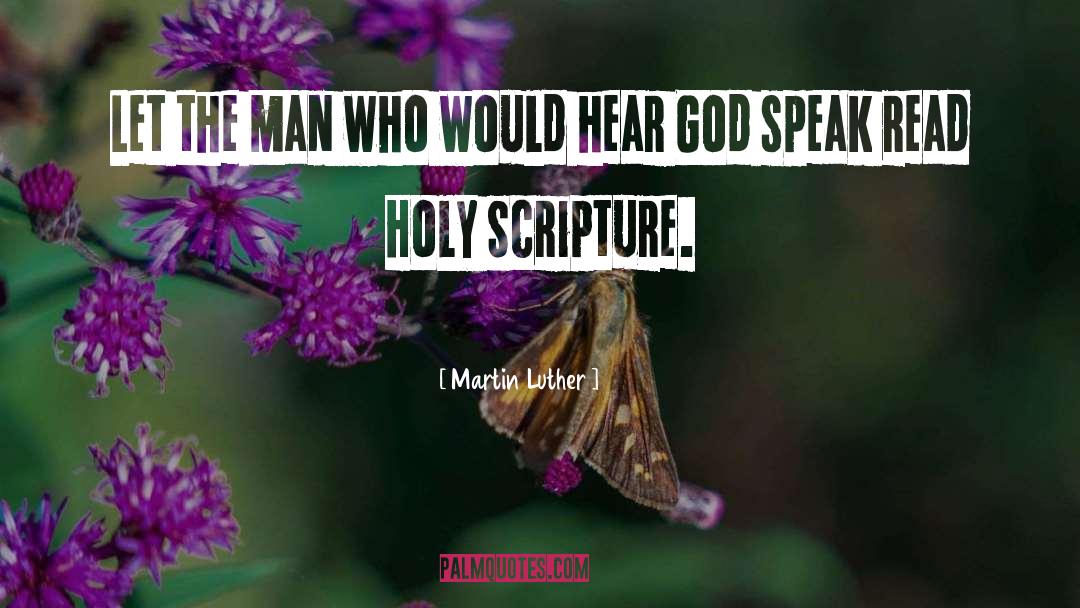 Martin Luther Quotes: Let the man who would