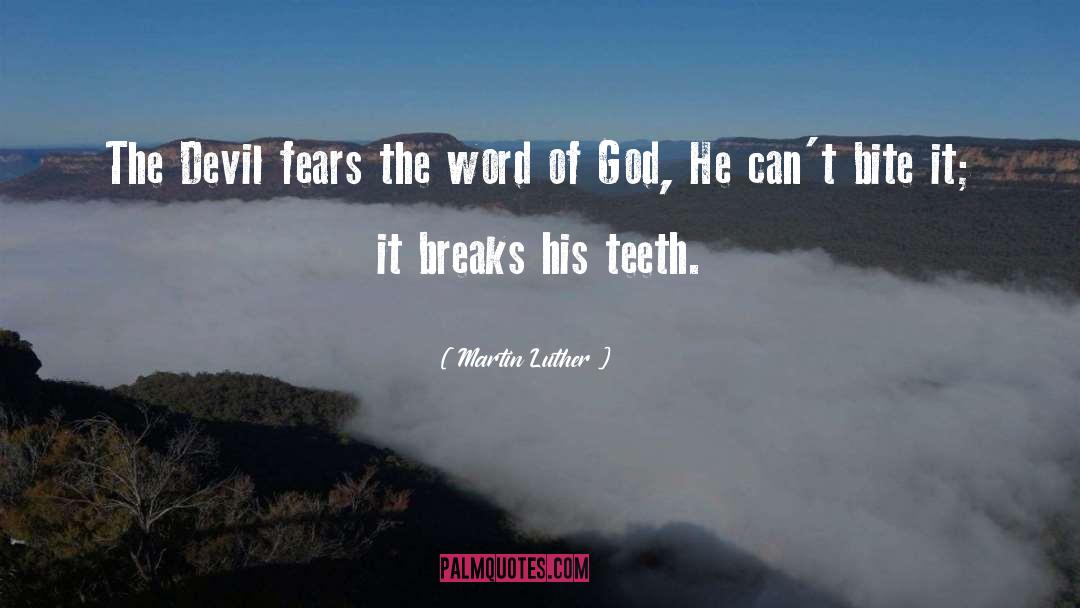 Martin Luther Quotes: The Devil fears the word