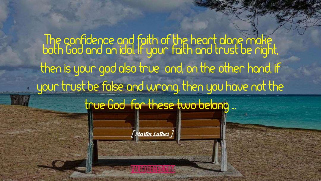 Martin Luther Quotes: The confidence and faith of