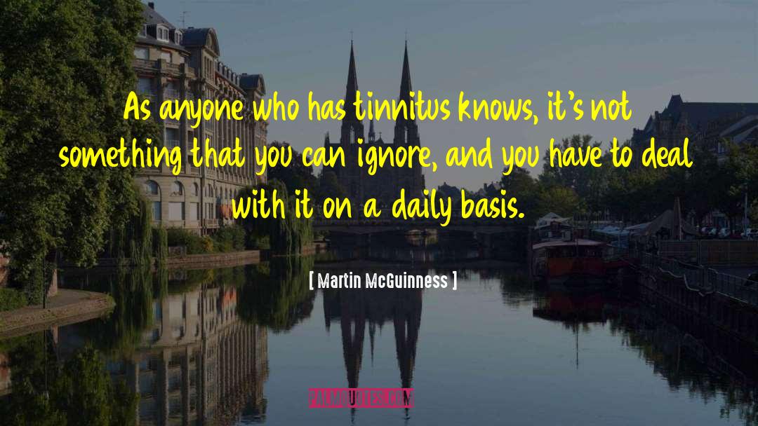 Martin McGuinness Quotes: As anyone who has tinnitus