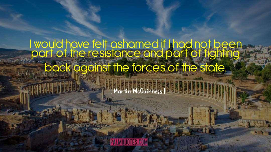 Martin McGuinness Quotes: I would have felt ashamed