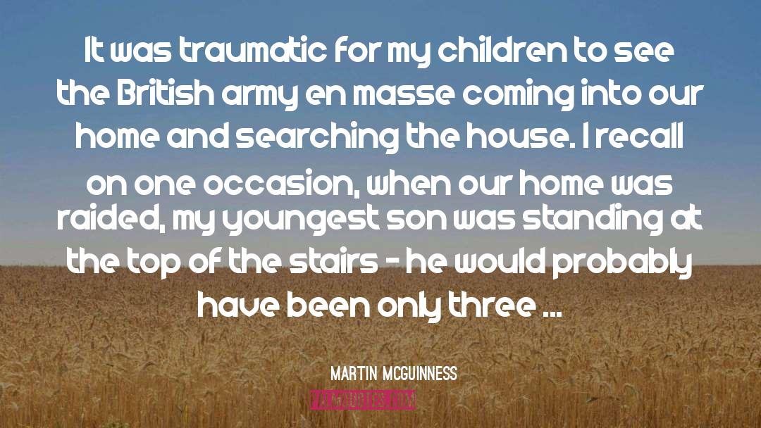 Martin McGuinness Quotes: It was traumatic for my